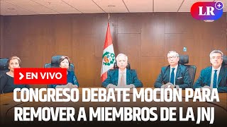 🔴 Congreso debate moción para remover a miembros de la JNJ  EN VIVO  EnDirectoLR [upl. by Damiano255]