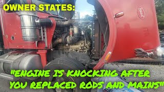 PETERBILT BIG CAM CUMMINS KNOCKING AFTER I JUST DID THE RODS AND MAINS [upl. by Rolan]