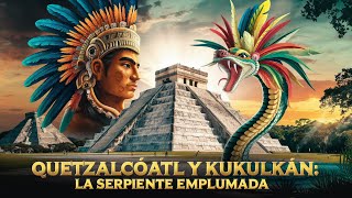 🪶 Quetzalcóatl y Kukulkán La Serpiente Emplumada en el Mundo Maya y Azteca 🌄 [upl. by Eiramalegna799]