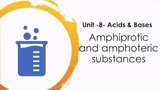 Amphiprotic and amphoteric substances [upl. by Elam626]