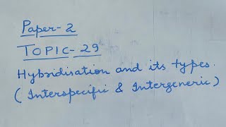 P2 Topic29 Hybridization and its types  Interspecific and Intergeneric [upl. by Etnovaj]