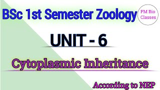 Cytoplasmic Inheritance  BSc 1st Semester Zoology Unit  6  According to NEP [upl. by Lorrimor]