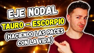 🥰 NODO NORTE en TAURO y NODO SUR en ESCORPIO  EN PAZ CON LA ABUNDANCIA de la VIDA  Astrología [upl. by Mathew114]