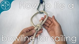 Best way to tie a bowline knot for sailing with troubleshooting amp variations [upl. by Daugherty585]