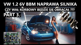 PART 3 VW 12 6V BBM CZY TA NAPRAWA SILNIKA MA SENS CZY WAŁ KORBOWY BĘDZIE SIĘ OBRACAŁ [upl. by English]