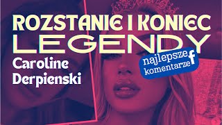 CAROLINE DERPIENSKI  ROZSTANIE I KONIEC LEGENDY  Polska Komentująca odc 57 [upl. by Beshore954]