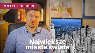 Największe miasta świata dziś i dawniej  Motyl i Globus 1 [upl. by Eelyrehc279]