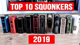 TOP 10 BEST SQUONK MODS FOR 2019 OVER 50 SQUONKERS TESTED [upl. by Germayne771]