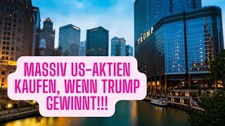 Kauft US Aktien wenn Trump gewinnt Oder ETF´s auf SampP 500 Russell 2000 und Wilshire 5000 [upl. by Whit]