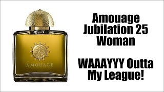 AMOUAGE JUBILATION 25 XXV FOR HER  FOR WOMEN  WAAAYYY Out Of My League [upl. by Eniksre385]