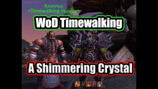 Where to turn in The Shimmering Crystal  WoD Timewalking Vendor [upl. by Aihseuqram835]