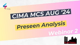 CIMA Management Case Study MCS August 2024 Flatthall  Preseen Analysis Webinar 02 [upl. by Yroc959]