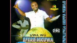 Papalynga Obinna  Efere Nkuwa [upl. by Damal]