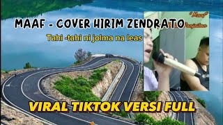 Tahi tahi ni jolma na leas MAAF  COVER HIRIM ZENDRATO  Viral Tiktok Versi Full LAGU BATAK SEDIH [upl. by Leschen136]