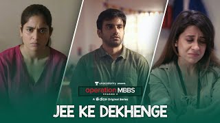 Dice Media  Operation MBBS 2  Jee Ke Dekhenge  Music Video  Ayush Anshul Sarah  Karthik Rao [upl. by Ainet961]