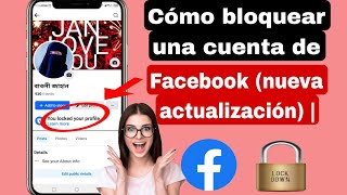 Cómo bloquear una cuenta de Facebook nueva actualización [upl. by Nonnac152]