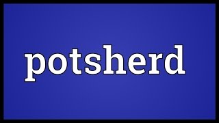 Potsherd Meaning [upl. by Drarig]