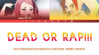 Franchouchou フランシュシュ  DEAD or RAP Sakura amp Saki  Zombie Land Saga LYRICS KanRomEng [upl. by Steinberg]