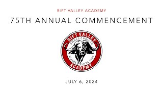 75th Annual Commencement of Rift Valley Academy Class of 2024 [upl. by Ikceb]