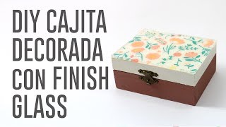 DIY Cajita decorada con Finish Glass [upl. by Wickham]