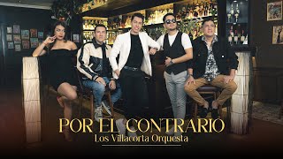 LOS VILLACORTA  POR EL CONTRARIO [upl. by Ycam974]