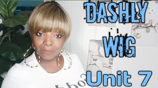 DASHLY WIG  Unit 7 [upl. by Anahsal]