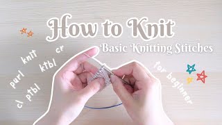 How to knit✨Basic stitches for beginner  step by step  knit  purl  ktbl  ptbl  cr  cl [upl. by Maribeth529]