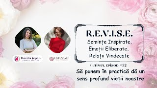 REVISE  EP 32  Să punem în practică dă un sens profund vieții noastre [upl. by Starkey]