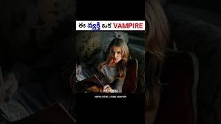 ఈ వ్యక్తి ఒక VAMPIRE  Movie explained in Telugu  shorts [upl. by Garlinda]