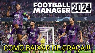 Como baixar o Football Manager 2024 FM 2024 de graça [upl. by Yale]