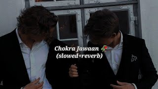 Chokra Jawaan slowedreverb [upl. by Ardnazil]