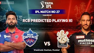 RCB vs DC 27th Match Playing 11  IPL 2022  क्या लगता हैं कोन जीतेगा 27 वा मैच  Virat Kohli [upl. by Bora]