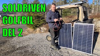 BYGGER SOLPANEL PÅ OFF GRID GOLF BIL Del 2 [upl. by Prakash]