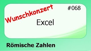 Excel Wunschkonzert 068 Römische Zahlen deutsch HD [upl. by Anuahsat]