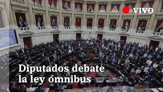 EN VIVO  Debate de la ley ómnibus de Javier Milei en el Congreso [upl. by Bravar621]