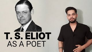 TS Eliot as a Poet  Modernism English Literature study lovers Kapil Gangwani [upl. by Aicatsana]