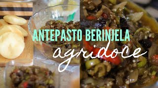 Antepasto de Berinjela AGRIDOCE  Petiscos de Natal [upl. by Gennifer899]