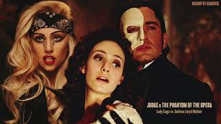 JUDAS x THE PHANTOM OF THE OPERA  Lady Gaga amp Andrew Lloyd Webber Adamusic Mashup [upl. by Haynes370]