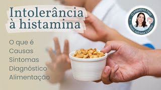 Intolerância à histamina o que é causas sintomas diagnóstico e alimentação [upl. by Lucilia]