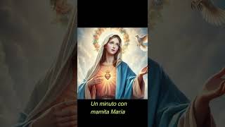 UN MINUTO con MAMITA MARÍA🌹❤️🌹31 de AGOSTO🌹❤️ oramosjuntos fe virgenmaria jesus oracionamaria [upl. by Margarida345]