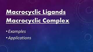 Macrocyclic ligand Macrocyclic Complex their applications [upl. by Randa]