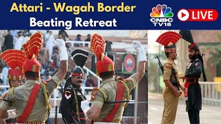 78th Independence Day LIVE Beating Retreat Ceremony at the AttariWagah Border in Punjab  N18L [upl. by Norda]