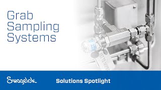 Grab Sampling Systems  Solutions Spotlight  Swagelok 2020 [upl. by Ikcin]