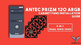 Antec Prizm 120 ARGB 5 in 1 cabinet fan INSTALLATION GUIDE [upl. by Lalittah]