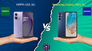 OPPO A3X Vs Samsung Galaxy M35  Full Comparison  Which one is Best [upl. by Moth]