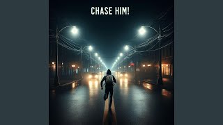 Chase him [upl. by Viviene]