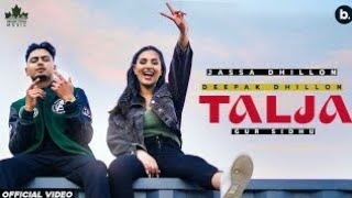 Talja Talja Ve  Jassa DhillonFull Video Song Ho Talja Talja Ve Badmasha Avein Hoju koi tamasha [upl. by Pasia980]