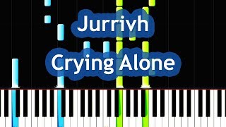 Jurrivh  Crying Alone  Sad amp Emotional Song Piano Tutorial [upl. by Meyers]