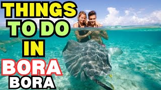 Top Places And Things To Do In Bora Bora [upl. by Gipsy]