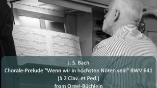 J S Bach  ChoralePrelude quotWenn wir in höchsten Nöten seinquot BWV 641 [upl. by Ticknor233]